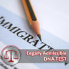 Immigration DNA Testing Legally Admissible Test